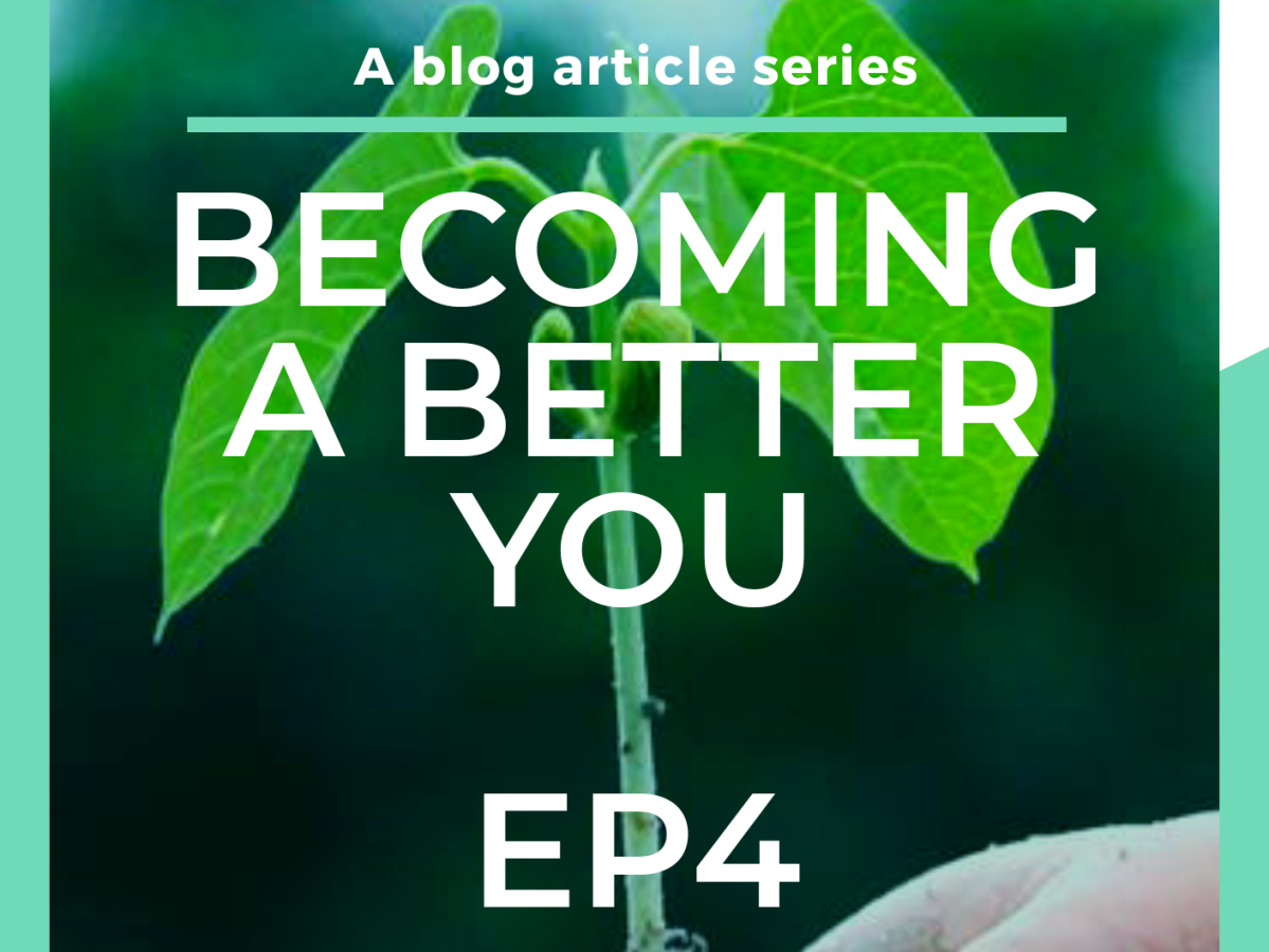 BECOMING A BETTER YOU | EP4